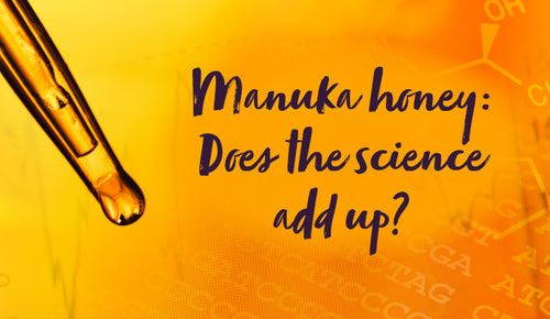 Manuka honey: does the science add up?