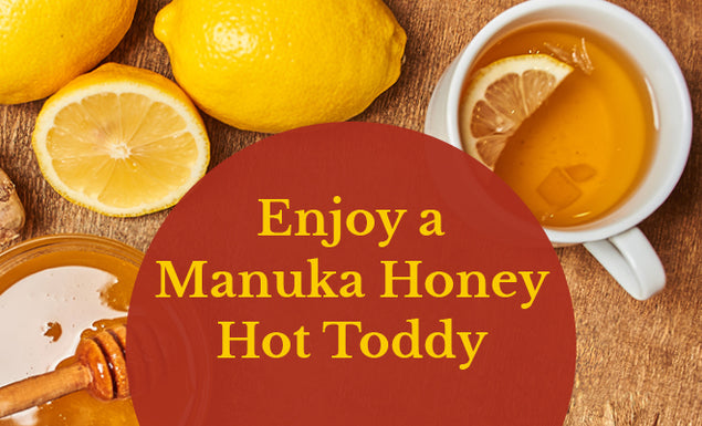 ENJOY A MANUKA HONEY HOT TODDY