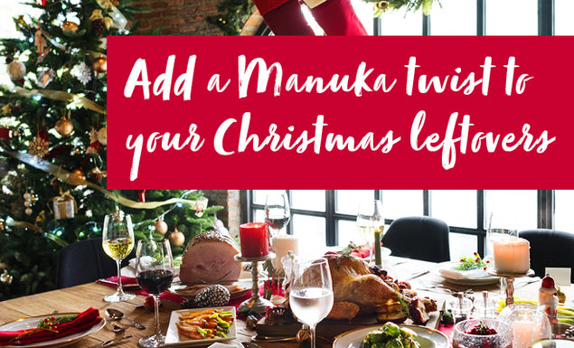 Add a Manuka twist to your Christmas leftovers