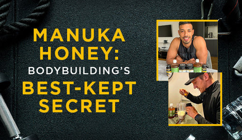 Manuka honey: bodybuilding’s best-kept secret
